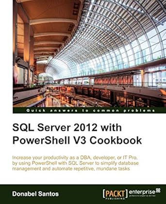 sql server 2012 with powershell v3 cookbook 1st edition santos donabel 1849686467, 978-1849686464