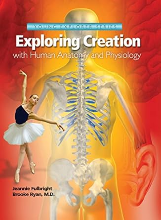 exploring creation with human anatomy and physiology 1st edition jeannie k fulbright ,brooke ryan 1935495143,