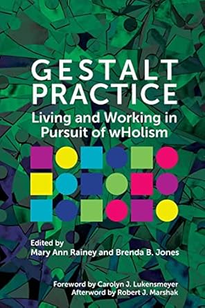 gestalt practice living and working in pursuit of wholism 1st edition brenda b jones ,mary ann rainey