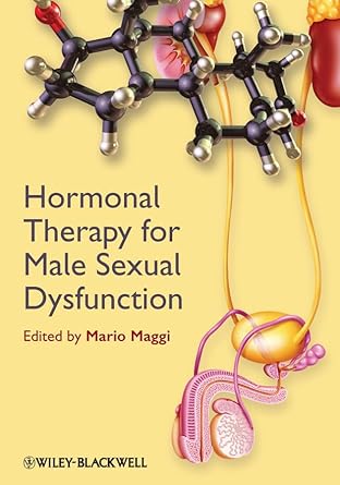 hormonal therapy for male sexual dysfunction 1st edition mario maggi 047065760x, 978-0470657607