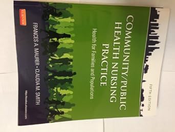 community/public health nursing practice health for families and populations 1st edition frances a maurer ms