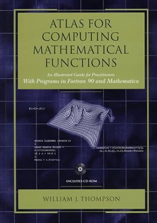 atlas for computing mathematical functions an illustrated guide for practitioners with programs in fortran 90