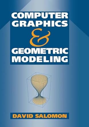 computer graphics and geometric modeling 1st edition david salomon 0387986820, 978-0387986821