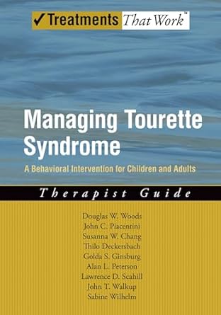 managing tourette syndrome a behavioral intervention for children and adults therapist guide 1st edition