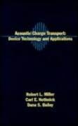 acoustic charge transport device technology and applications 1st edition robert l miller ,carl e nothnick