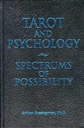 tarot and psychology spectrums of possibility 1st edition arthur rosengarten ph d 1557787859, 978-1557787859