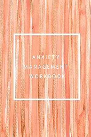 anxiety management workbook a blank workbook to understand your cognitive behavior 1st edition lynne prager