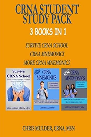 crna student study pack 3 books in 1 survive crna school crna mnemonics more crna mnemonics 1st edition chris