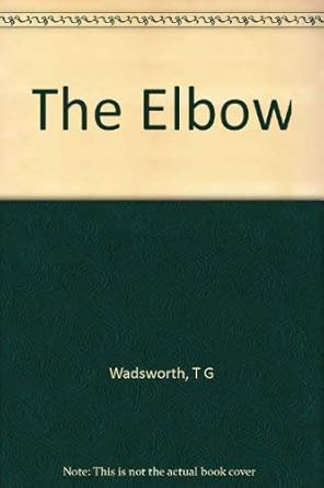 the elbow 1st edition thomas g wadsworth 0443019312, 978-0443019319
