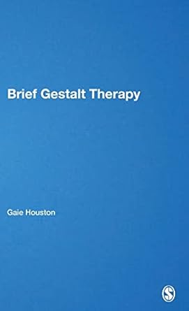 brief gestalt therapy 1st edition gaie houston 0761973486, 978-0761973485