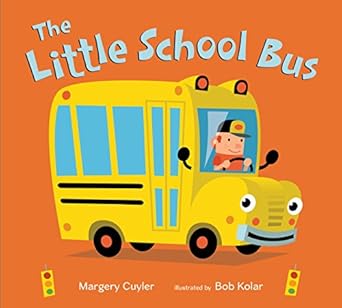 the little school bus 1st edition margery cuyler ,bob kolar 1250196450, 978-1250196453