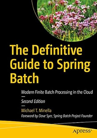 the definitive guide to spring batch modern finite batch processing in the cloud 1st edition michael t