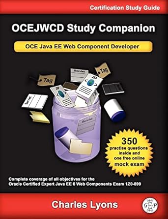 ocejwcd study companion certified expert java ee 6 web component developer 1st edition charles lyons