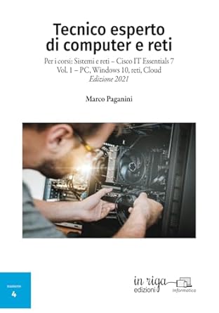 tecnico esperto di computer e reti per i corsi sistemi e reti cisco it essentials 7 vol 1 pc windows 10 reti