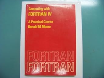 computing with fortran a practical course 1st edition donald m monro 0713125462, 978-0713125467