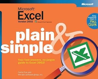 microsoft excel version 2002 plain and simple 1st edition curtis frye ,the epic software group 0735614512,