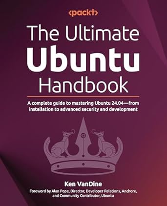 the ultimate ubuntu handbook a complete guide to mastering ubuntu 24 04 from installation to advanced