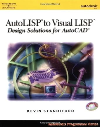 autolisp to visual lisp design solutions design solutions for autocad 2000 1st edition kevin standiford