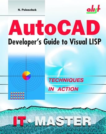 autocad developers guide to visual lisp 1st edition nikolai poleshchuk 1584500913, 978-1584500919