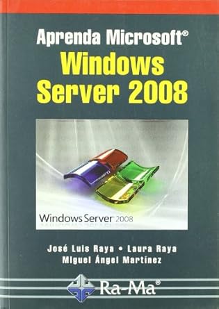 aprenda microsoft windows server 2008 1st edition jose luis raya cabrera ,laura raya gonzalez ,miguel angel