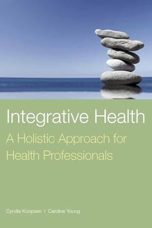 integrative health a holistic approach for health professionals a holistic approach for health professionals