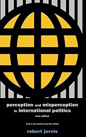 perception and misperception in international politics 1st edition robert jervis 0691177430, 978-0691177434