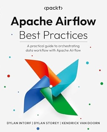 apache airflow best practices a practical guide to orchestrating data workflow with apache airflow 1st
