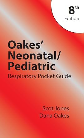 oakes neonatal/pediatric respiratory pocket guide 1st edition scot jones ,dana oakes 0932887651,