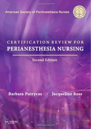 certification review for perianesthesia nursing 1st edition aspan ,barbara putrycus rn msn ,jacqueline ross