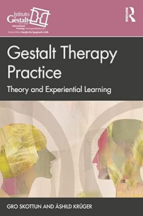 gestalt therapy practice 1st edition gro skottun ,ashild kruger 0367722054, 978-0367722050