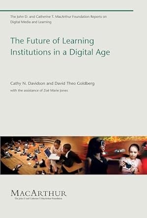the future of learning institutions in a digital age 1st edition cathy n davidson ,director of the university