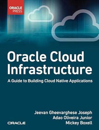 oracle cloud infrastructure a guide to building cloud native applications 1st edition jeevan joseph ,adao
