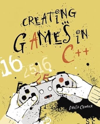 creating games in c++ a step by step guide 1st edition david conger ,ron little 0735714347, 978-0735714342