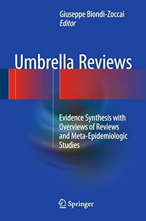umbrella reviews evidence synthesis with overviews of reviews and meta epidemiologic studies 1st edition