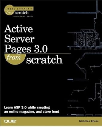 active server pages 3 0 from scratch 1st edition nicholas chase 0789722615, 978-0789722614