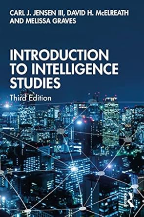 introduction to intelligence studies 1st edition carl j jensen iii ,david h mcelreath ,melissa graves