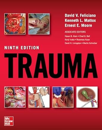 trauma 1st edition david v feliciano ,kenneth l mattox ,ernest e moore 1260143341, 978-1260143348