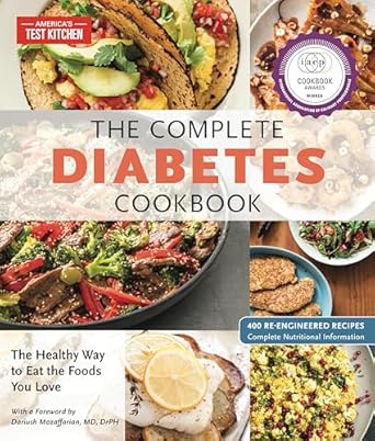 the complete diabetes cookbook the healthy way to eat the foods you love 1st edition america's test kitchen