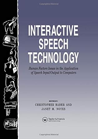 interactive speech technology human factors issues in the application of speech input/output to computers 1st