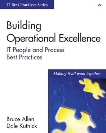building operational excellence strategies to improve it people and processes 1st edition bruce allen ,dale
