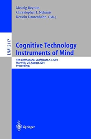 cognitive technology instruments of mind 4th international conference ct 2001 warwick uk august 6 9 2001 1st