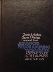 advanced programming techniques a second course in programming using fortran 1st edition charles e hughes