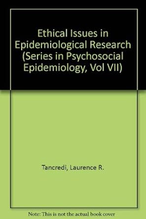 ethical issues in epid res v 7 1st edition lawrence tancredi 0813511577, 978-0813511573