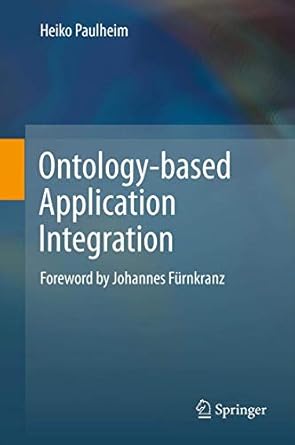ontology based application integration 1st edition heiko paulheim 1461414296, 978-1461414292