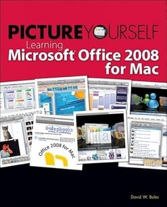 picture yourself learning microsoft office 2008 for mac 1st edition david w boles 1598635158, 978-1598635157