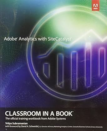 adobe analytics with sitecatalyst classroom in a book 1st edition vidya subramanian ,david a schweidel