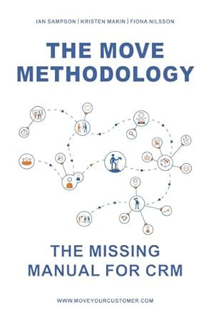 the move methodology the missing manual for crm 1st edition ian sampson ,kristen makin ,fiona nilsson