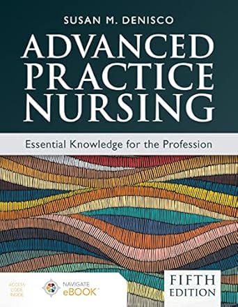 advanced practice nursing essential knowledge for the profession 1st edition susan m denisco 1284264661,