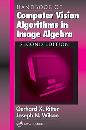 handbook of computer vision algorithms in image algebra 1st edition joseph n wilson ,gerhard x ritter