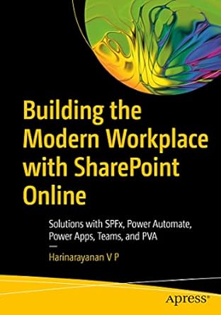 building the modern workplace with sharepoint online solutions with spfx power automate power apps teams and